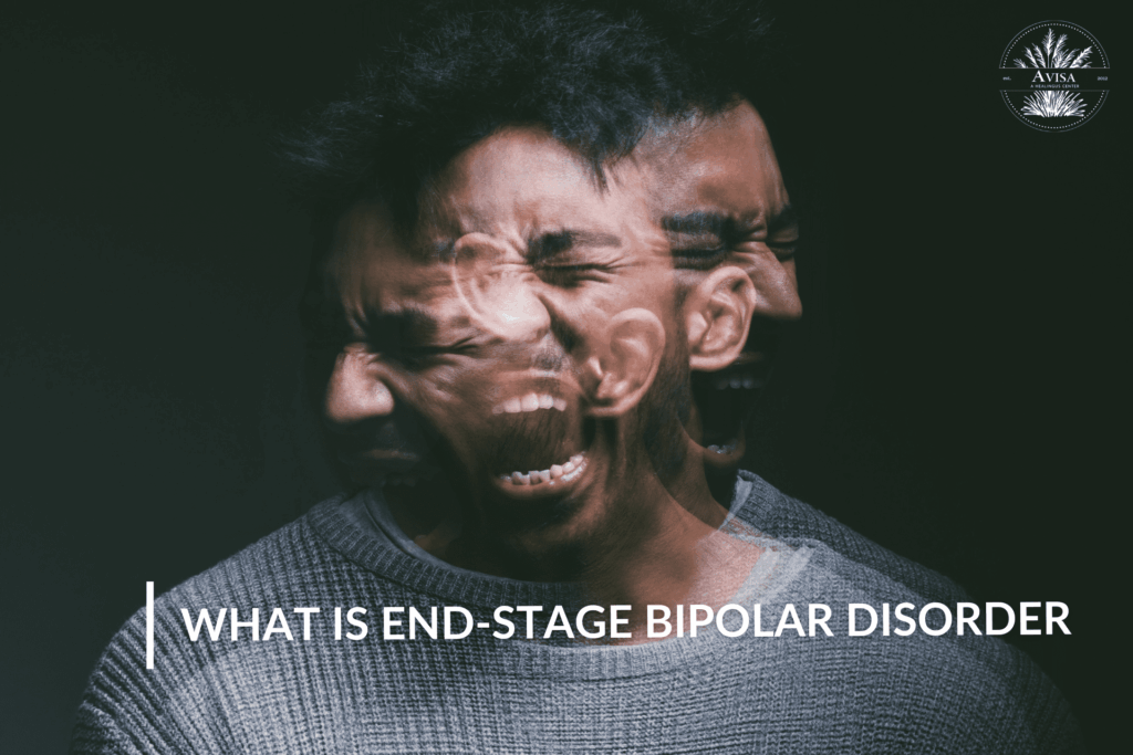End stage bipolar disorder