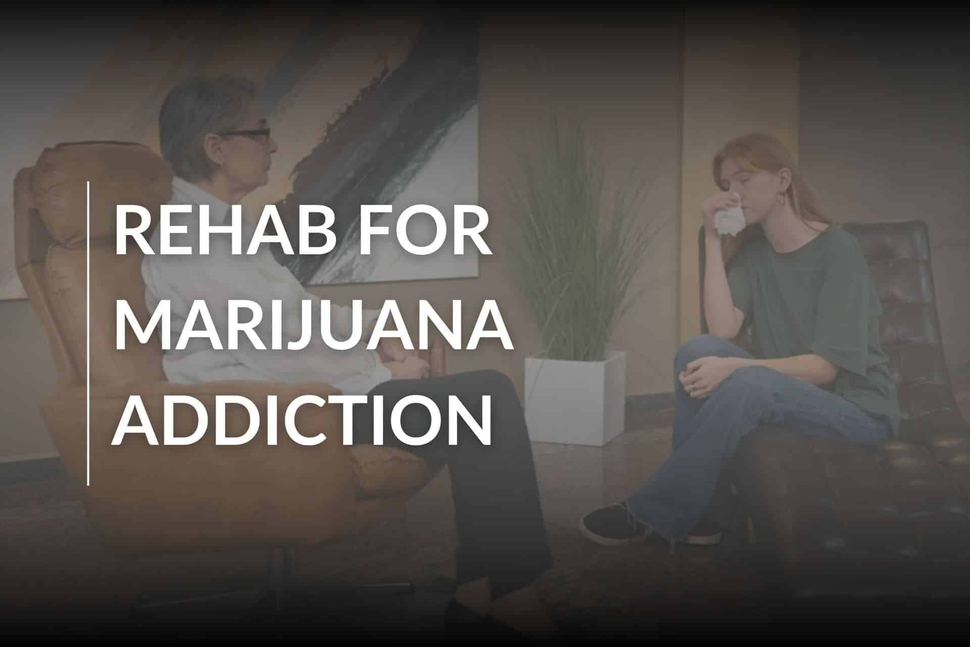 rehab-for-marijuana-addiction