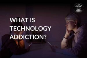 What Is Technology Addiction?