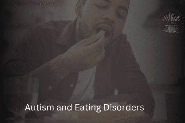Understanding the Link Between Autism and Eating Disorders: Insights & Strategies