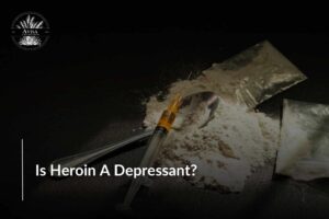 Understanding Heroin: Is It a Depressant? | Comprehensive Analysis