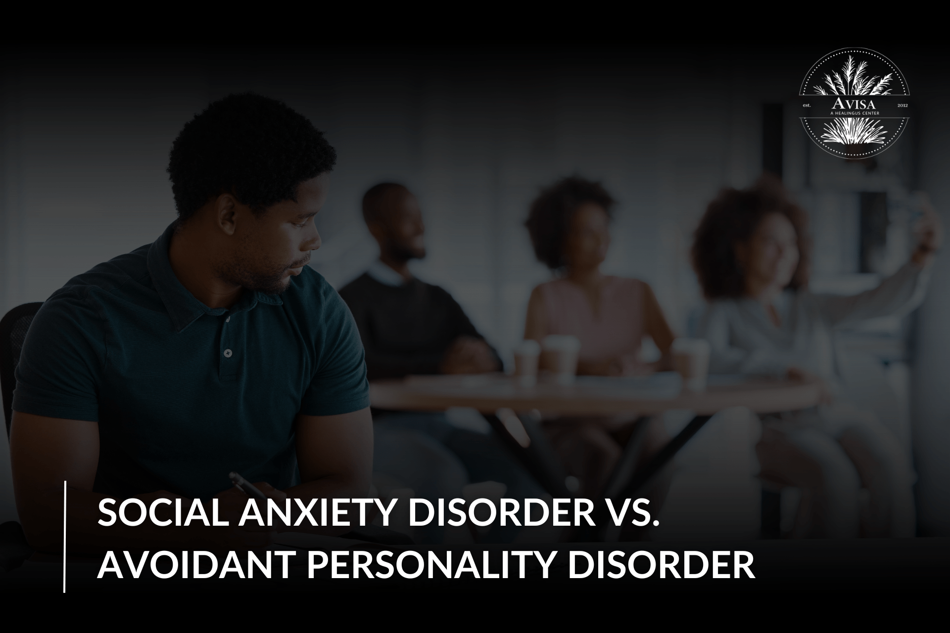 social-anxiety-disorder-vs-avoidant-personality-disorder