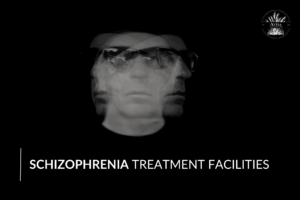 Finding the Right Schizophrenia Treatment Facility: What to Consider