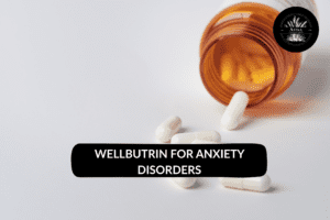 Wellbutrin for Anxiety Disorders